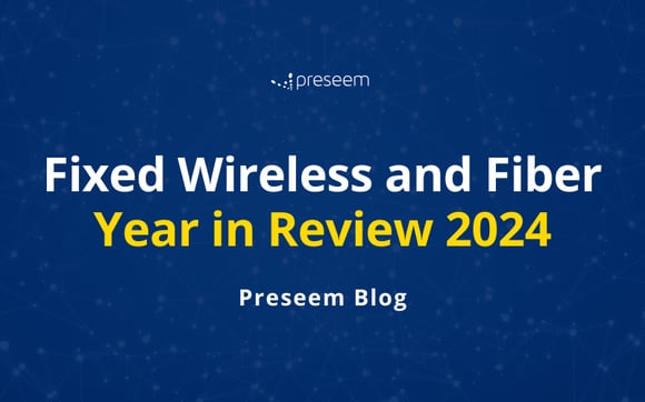 Fixed Wireless and Fiber Year in Review 2024