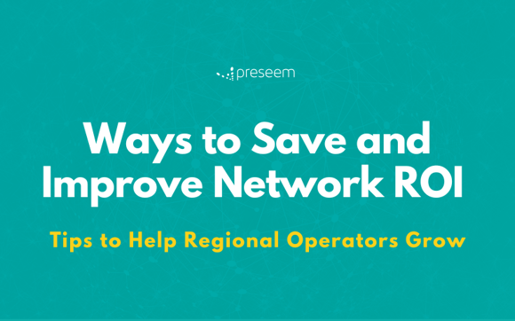 Ways to Save and Improve Network ROI blog